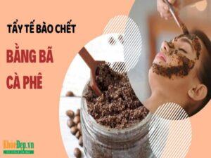 Cách Làm Tẩy Tế Bào Chết Bằng Bã Cà Phê