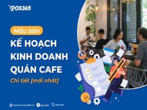 Mẫu Bản Kế Hoạch Kinh Doanh Quán Cafe