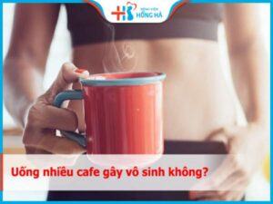 Uống Cafe Có ảnh Hưởng đến Tinh Trùng